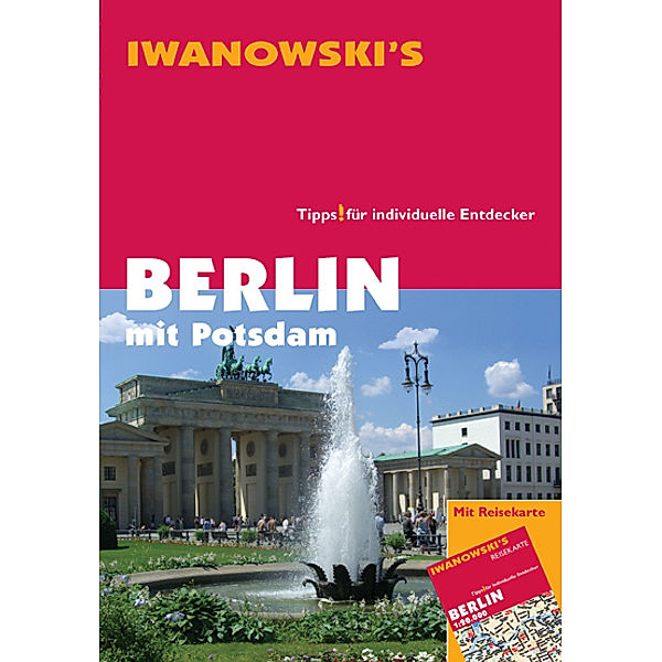 Berlin mit Potsdam - Reiseführer von Iwanowski, Markus Dallmann