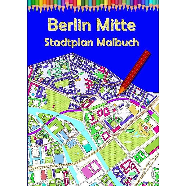 Berlin Mitte Stadtplan Malbuch, M&M Baciu