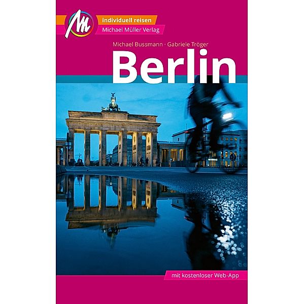 Berlin MM-City Reiseführer Michael Müller Verlag / MM-City, Gabriele Tröger, Michael Bussmann