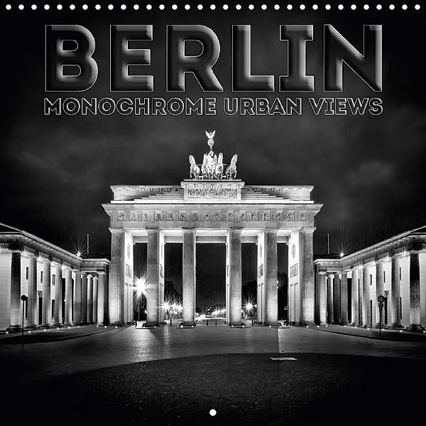 BERLIN Monochrome urban views (Wall Calendar 2018 300 × 300 mm Square), Melanie Viola