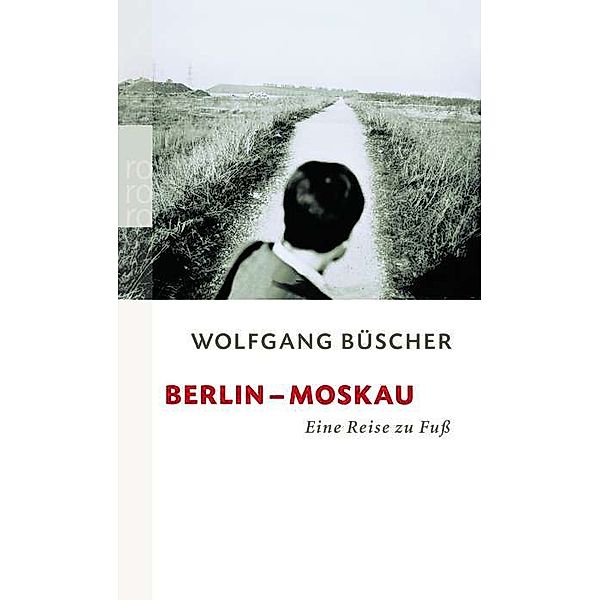 Berlin - Moskau, Wolfgang Büscher