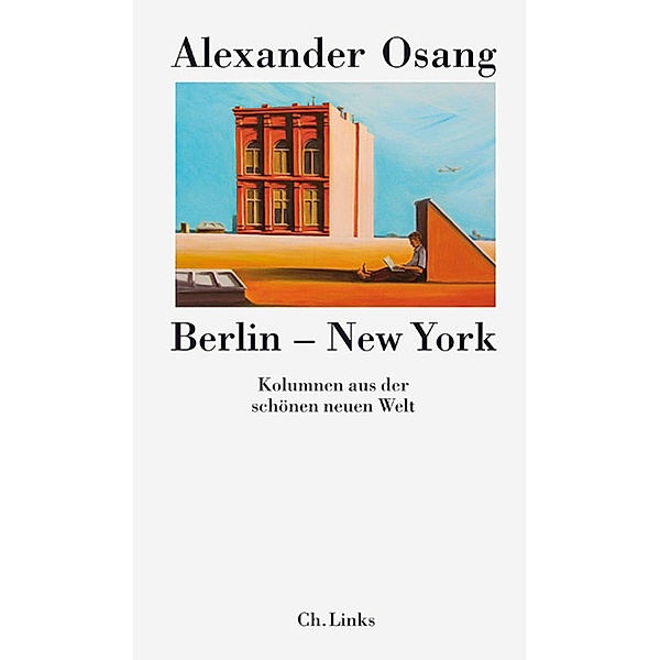 Berlin - New York / Literarische Publizistik, Alexander Osang