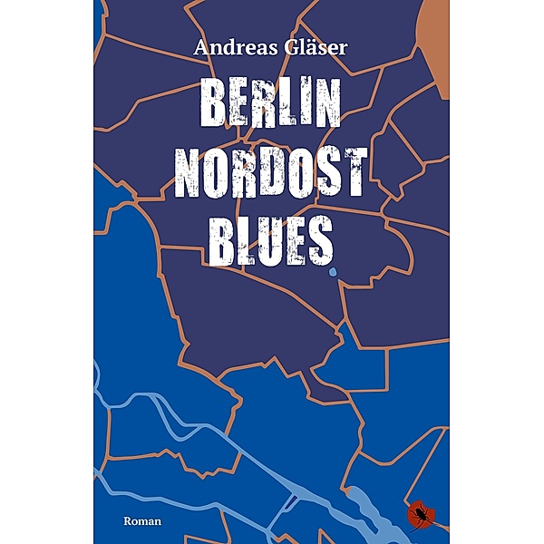 Berlin Nordost Blues / Edition Periplaneta, Andreas Gläser