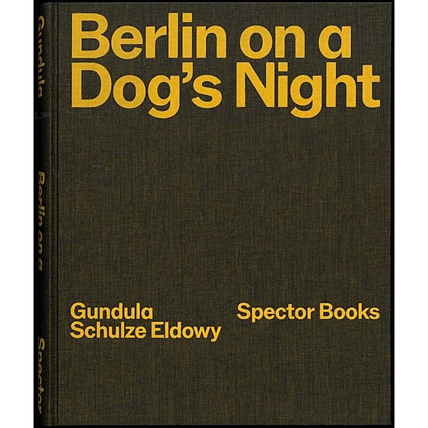 Berlin on a Dog's Night, Gundula Schulze Eldowy, Peter Truschner