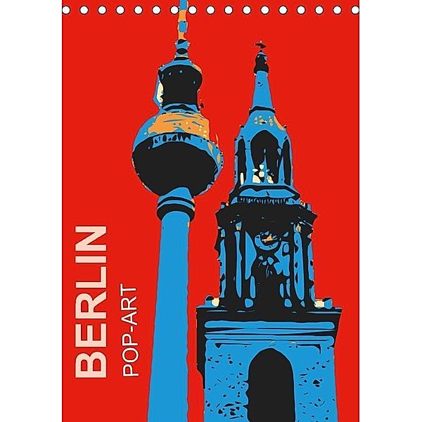 BERLIN POP-ART (Tischkalender 2017 DIN A5 hoch), Reinhard Sock
