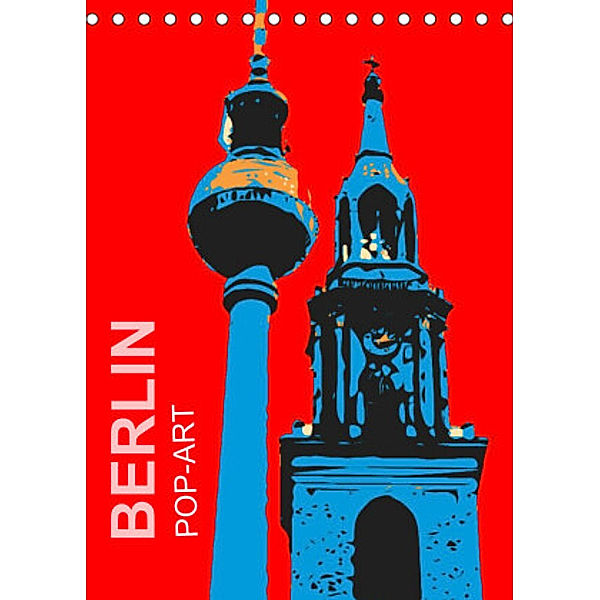 BERLIN POP-ART (Tischkalender 2022 DIN A5 hoch), Reinhard Sock