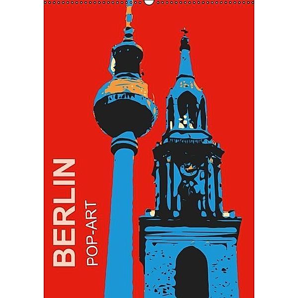 BERLIN POP-ART (Wandkalender 2017 DIN A2 hoch), Reinhard Sock