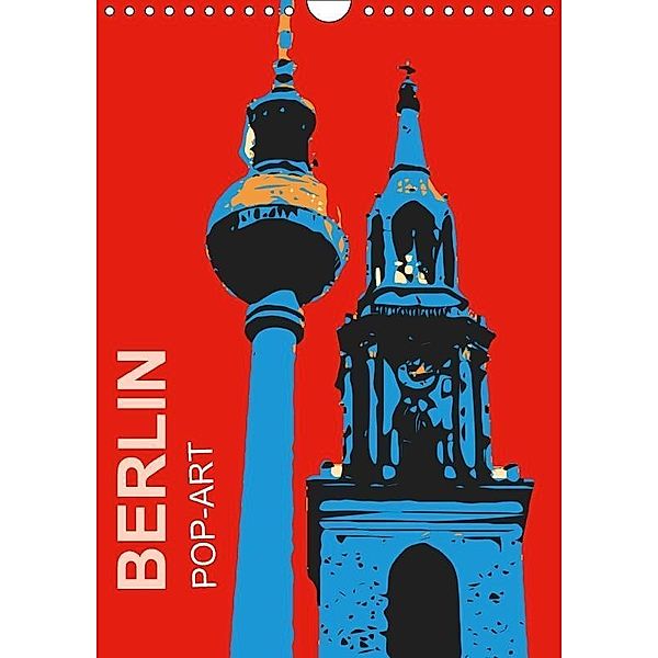 BERLIN POP-ART (Wandkalender 2017 DIN A4 hoch), Reinhard Sock