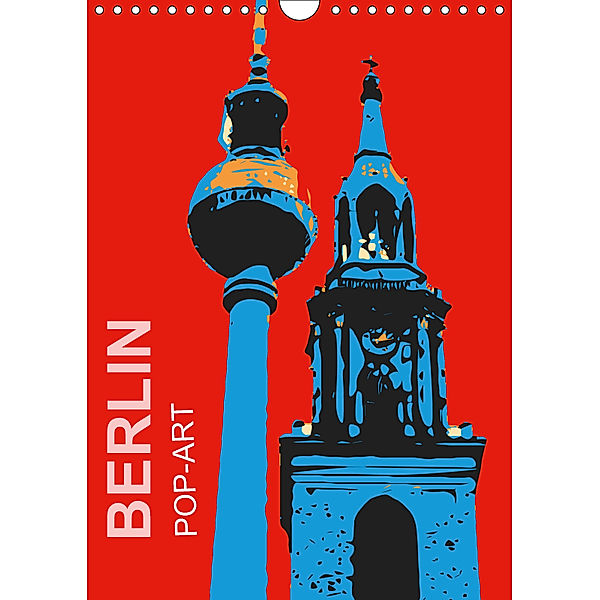 BERLIN POP-ART (Wandkalender 2019 DIN A4 hoch), Reinhard Sock