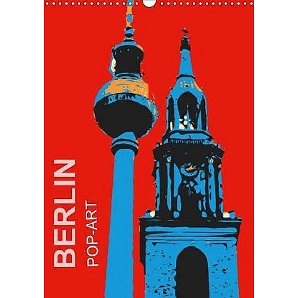 BERLIN POP-ART (Wandkalender 2020 DIN A3 hoch), Reinhard Sock