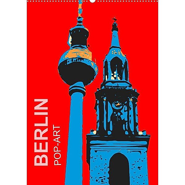 BERLIN POP-ART (Wandkalender 2023 DIN A2 hoch), reinhard sock