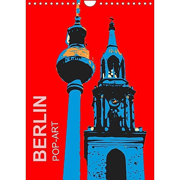 BERLIN POP-ART (Wandkalender 2023 DIN A4 hoch), reinhard sock