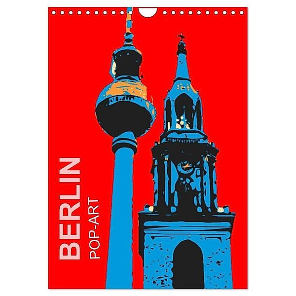 BERLIN POP-ART (Wandkalender 2024 DIN A4 hoch), CALVENDO Monatskalender, reinhard sock