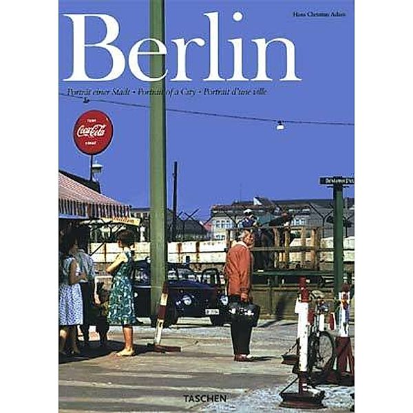 Berlin - Porträt einer Stadt, Hans Christian Adam