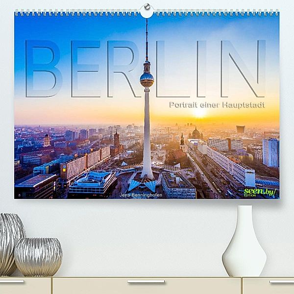 Berlin - Portrait einer Hauptstadt (Premium, hochwertiger DIN A2 Wandkalender 2023, Kunstdruck in Hochglanz), Jens Benninghofen