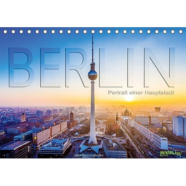 Berlin - Portrait einer Hauptstadt (Tischkalender 2017 DIN A5 quer), Jens Benninghofen