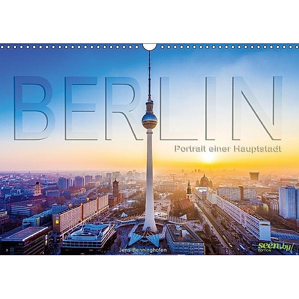 Berlin - Portrait einer Hauptstadt (Wandkalender 2017 DIN A3 quer), Jens Benninghofen