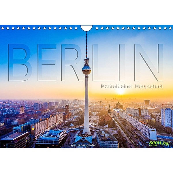 Berlin - Portrait einer Hauptstadt (Wandkalender 2023 DIN A4 quer), Jens Benninghofen
