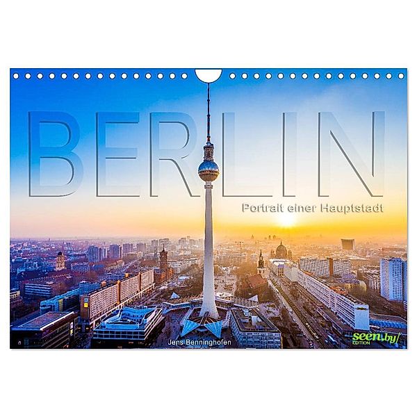 Berlin - Portrait einer Hauptstadt (Wandkalender 2024 DIN A4 quer), CALVENDO Monatskalender, Jens Benninghofen