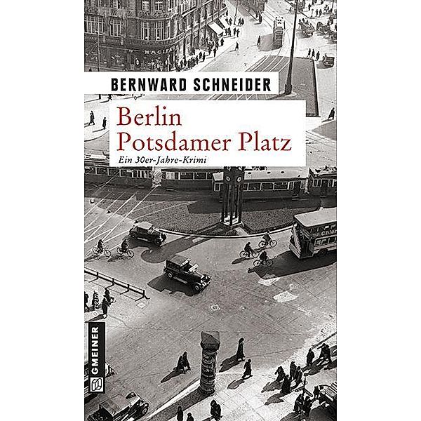 Berlin Potsdamer Platz / Anwalt Eugen Goltz Bd.3, Bernward Schneider