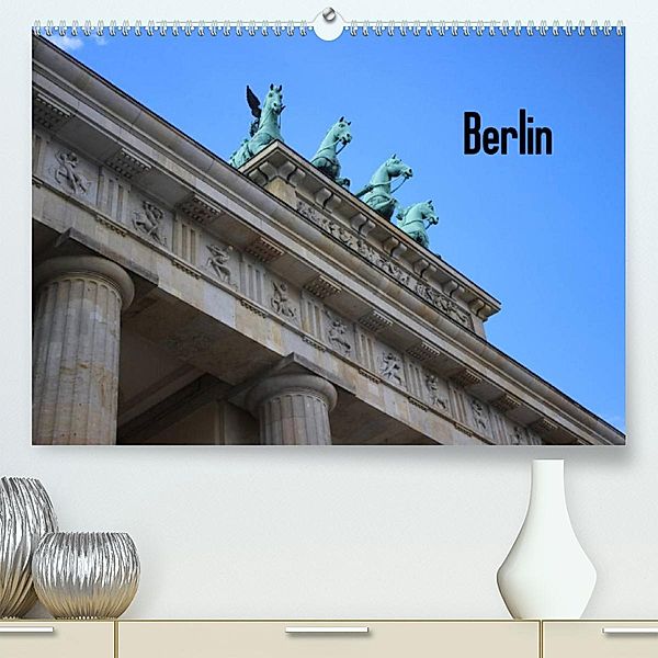 Berlin (Premium, hochwertiger DIN A2 Wandkalender 2023, Kunstdruck in Hochglanz), Wibke Geiling