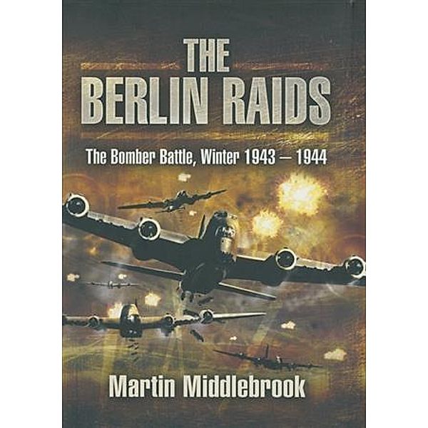 Berlin Raids, Martin Middlebrook