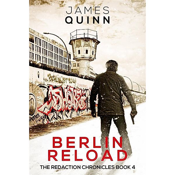 Berlin Reload / The Redaction Chronicles Bd.4, James Quinn