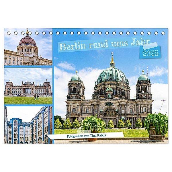 Berlin rund ums Jahr (Tischkalender 2025 DIN A5 quer), CALVENDO Monatskalender, Calvendo, Tina Rabus