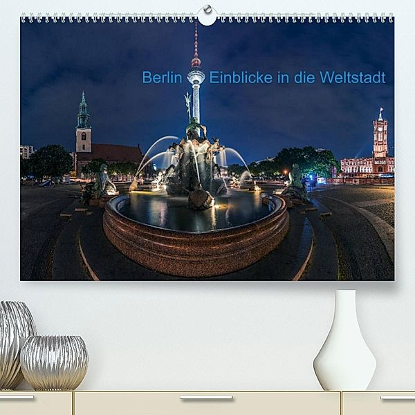 Berlin - Sichtweisen auf die Hauptstadt (Premium, hochwertiger DIN A2 Wandkalender 2023, Kunstdruck in Hochglanz), Jean Claude Castor I 030mm-photography