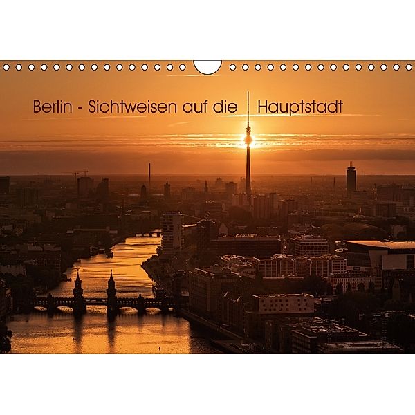 Berlin - Sichtweisen auf die Hauptstadt (Wandkalender 2018 DIN A4 quer), Jean Claude Castor