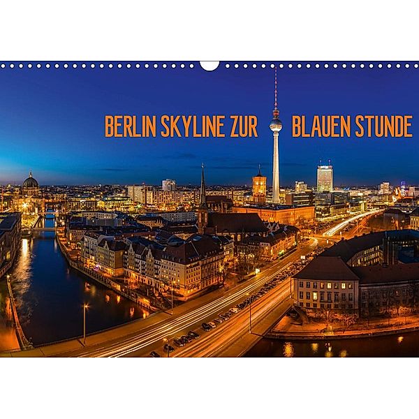 BERLIN SKYLINE ZUR BLAUEN STUNDE (Wandkalender 2021 DIN A3 quer), Jean Claude Castor I 030mm-photography