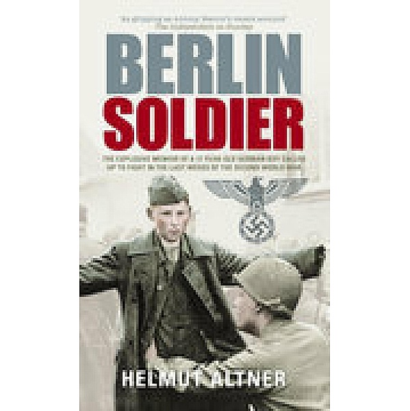 Berlin Soldier, Helmut Altner