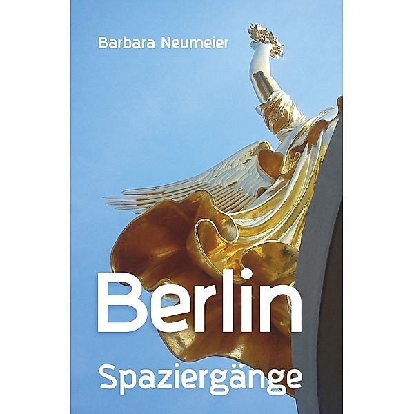 Berlin Spaziergänge, Barbara Neumeier