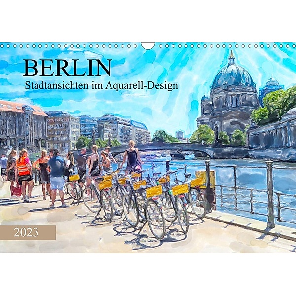 Berlin - Stadtansichten im Aquarell-Design (Wandkalender 2023 DIN A3 quer), Anja Frost