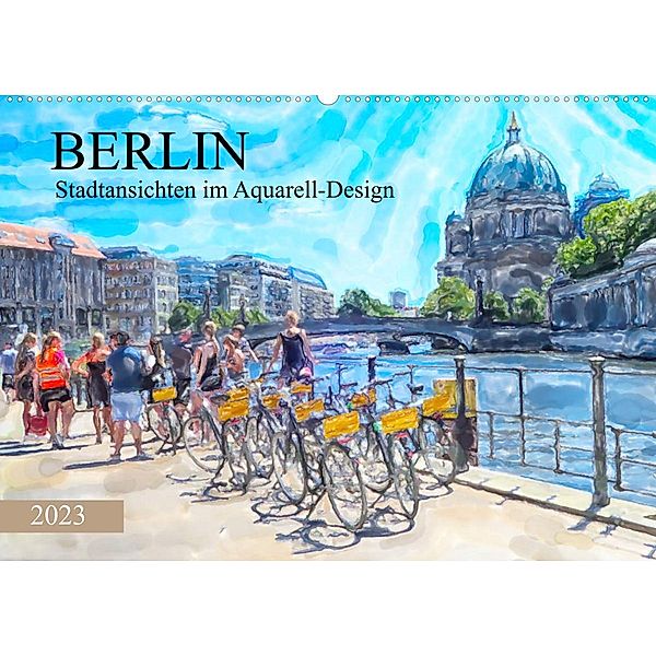 Berlin - Stadtansichten im Aquarell-Design (Wandkalender 2023 DIN A2 quer), Anja Frost