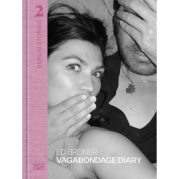 Berlin Stories / 2: Ed Broner. Vagabondage Diary / Berlin Stories 2: Ed Broner. Vagabondage Diary, Nadine Barth