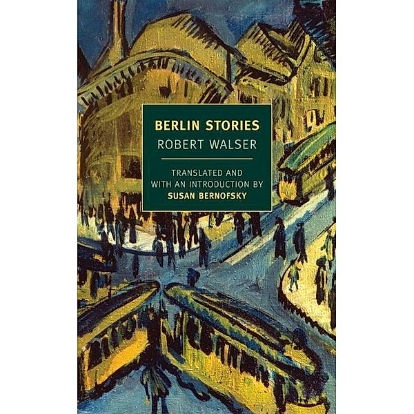 Berlin Stories, Robert Walser