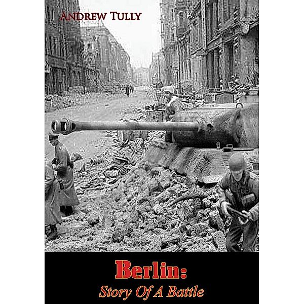 Berlin: Story Of A Battle, Andrew Tully