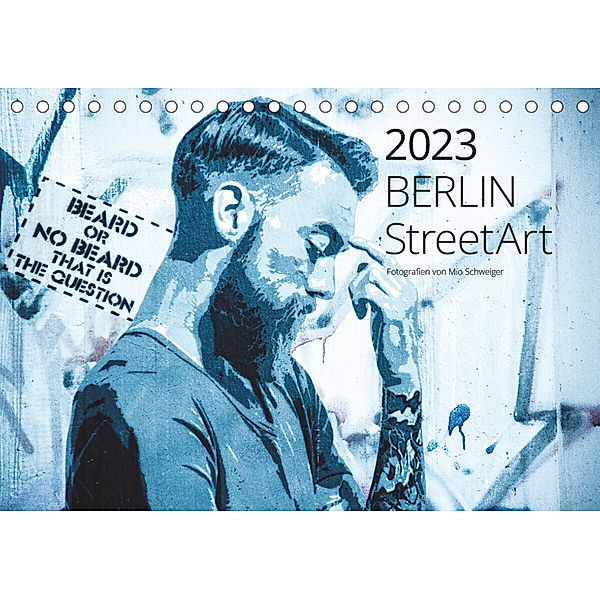 Berlin StreetArt 2023 (Tischkalender 2023 DIN A5 quer), Mio Schweiger