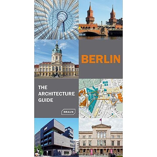 Berlin - The Architecture Guide, Rainer Haubrich, Hans W. Hoffmann, Philipp Meuser