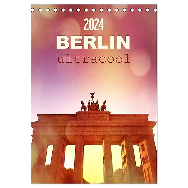 BERLIN ultracool (Tischkalender 2024 DIN A5 hoch), CALVENDO Monatskalender, Gaby Wojciech