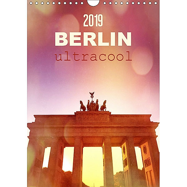 BERLIN ultracool (Wandkalender 2019 DIN A4 hoch), Gaby Wojciech