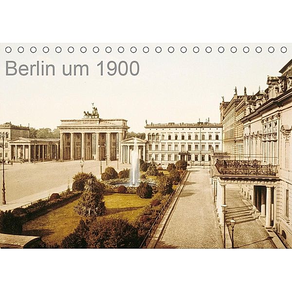 Berlin um 1900 (Tischkalender 2021 DIN A5 quer), akg-images