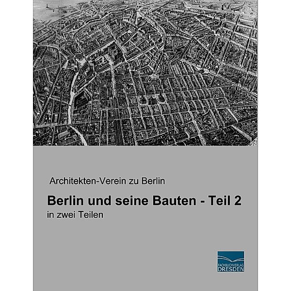 Berlin und seine Bauten - Teil 2