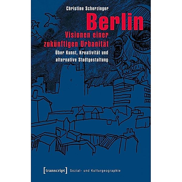 Berlin - Visionen einer zukünftigen Urbanität, Christine Scherzinger