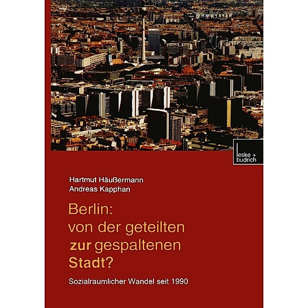 Berlin: Von der geteilten zur gespaltenen Stadt?, Hartmut Häussermann