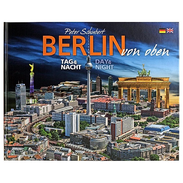 Berlin von oben - Tag und Nacht, Peter Schubert