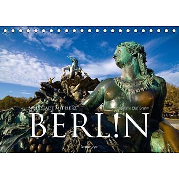 Berlin - Weltstadt mit Herz (Tischkalender 2016 DIN A5 quer), Olaf Bruhn