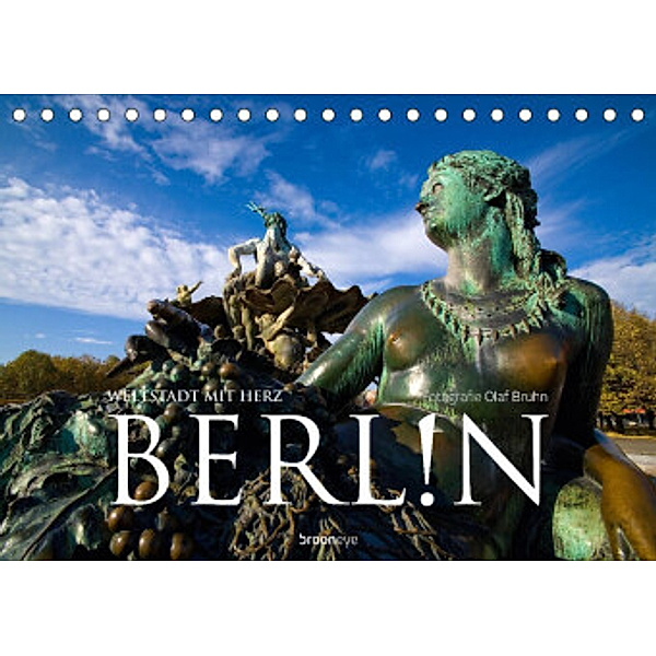 Berlin - Weltstadt mit Herz (Tischkalender 2022 DIN A5 quer), Olaf Bruhn