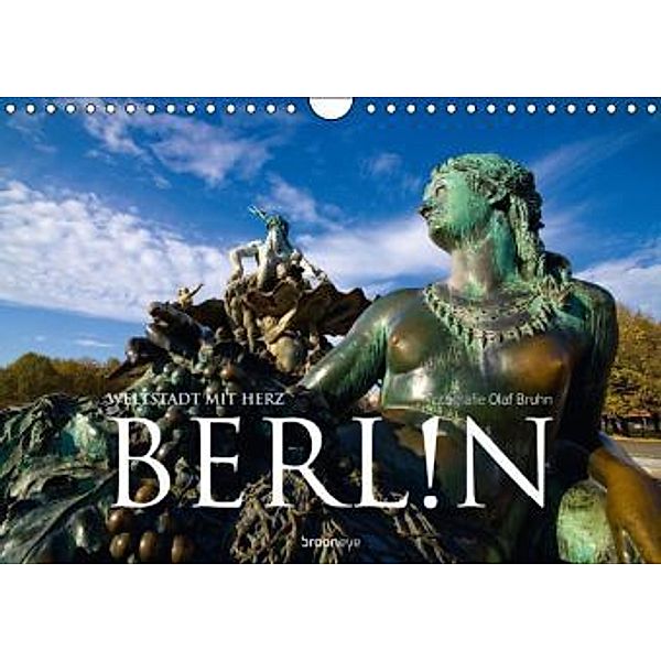 Berlin - Weltstadt mit Herz (Wandkalender 2016 DIN A4 quer), Olaf Bruhn